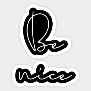 Be nice Sticker